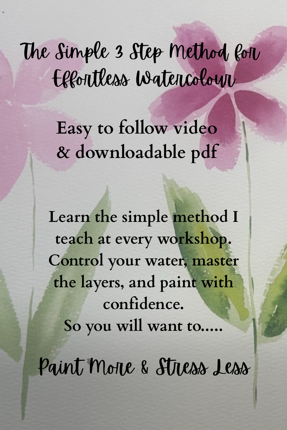 The Simple 3 Step Method for Effortless Watercolour